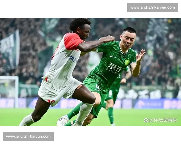 达万：国脚归队助国安登顶，捏合迅速成关键